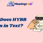What Does HYBB Mean in Text?