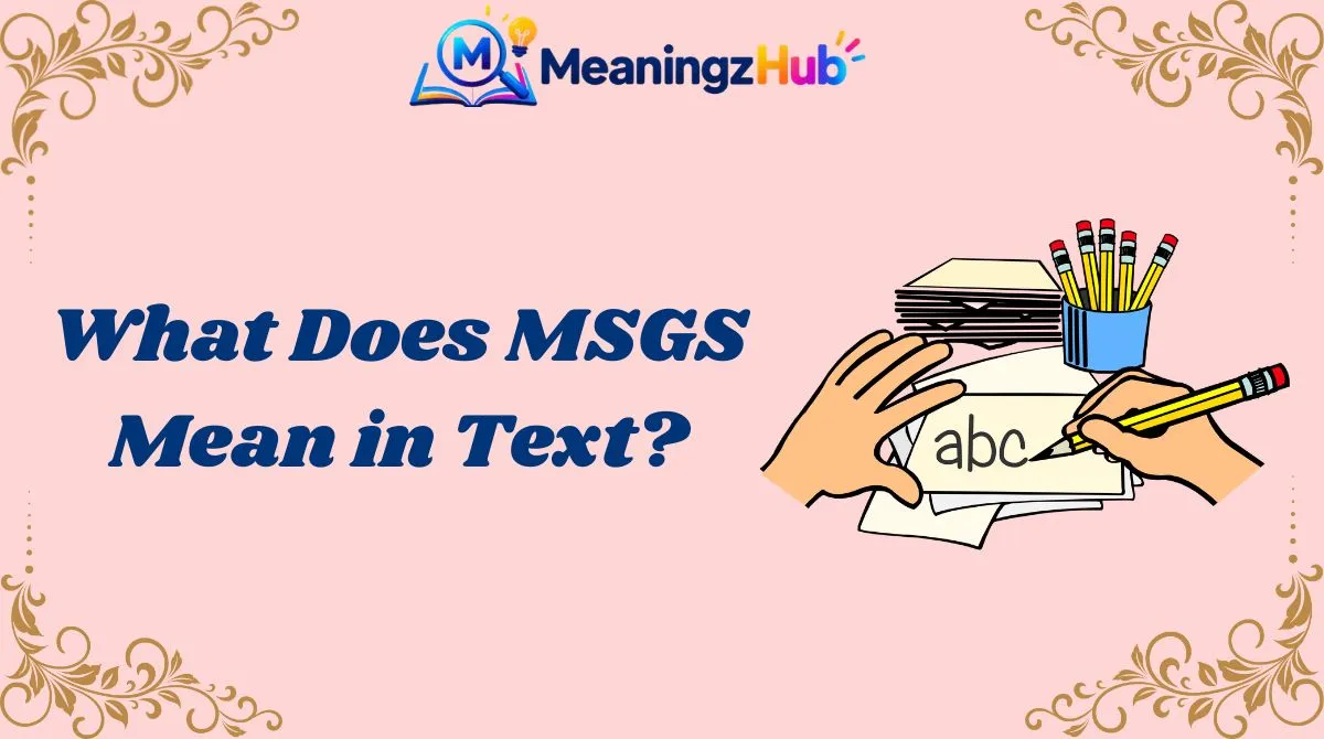 What Does MSGS Mean in Text?