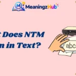 What Does NTM Mean in Text?