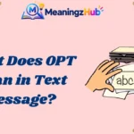 What Does OPT Mean in Text Message?