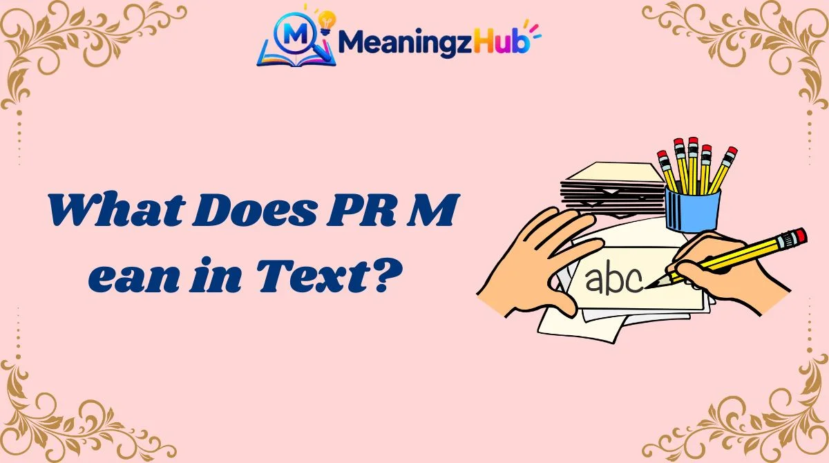 What Does PR Mean in Text?