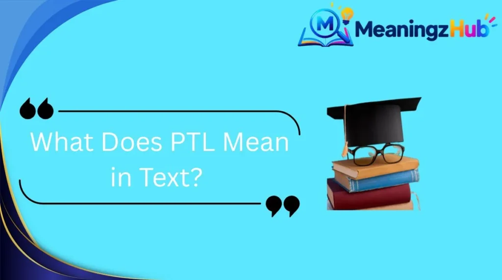 What Does PTL Mean in Text?