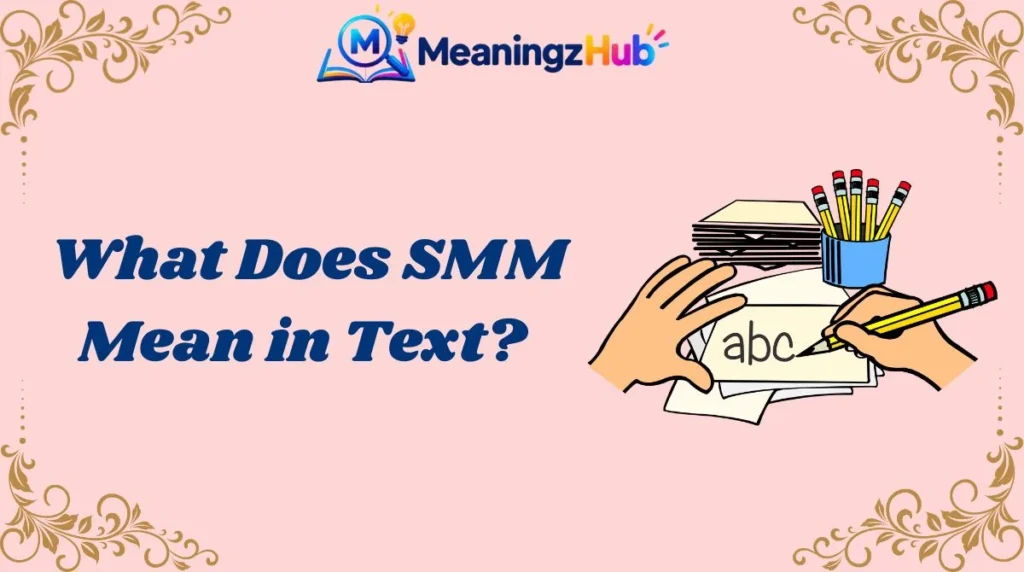 What Does SMM Mean in Text?