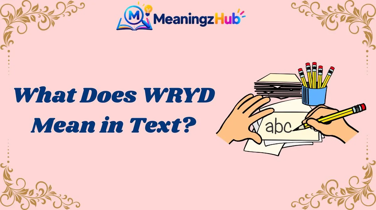 What Does WRYD Mean in Text?