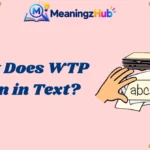 What Does WTP Mean in Text?