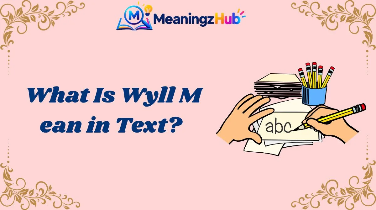 What Is Wyll Mean in Text?