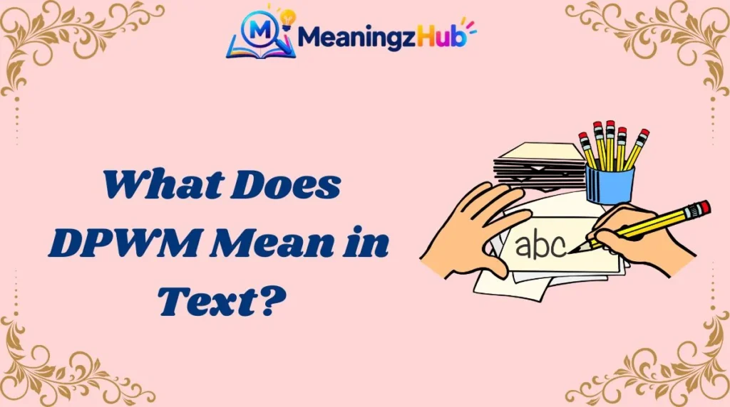 What Does DPWM Mean in Text?