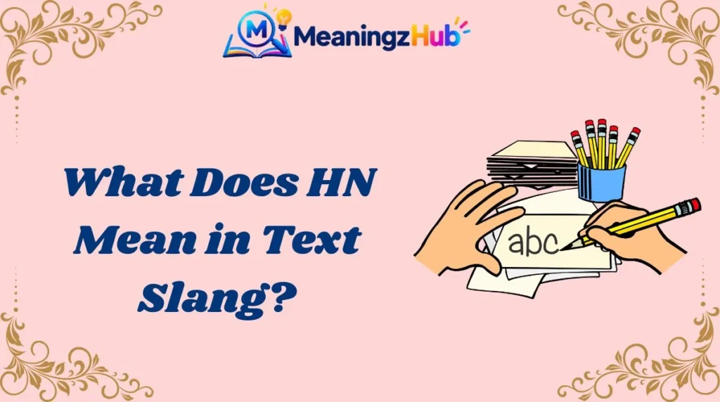 What Does HN Mean in Text Slang?