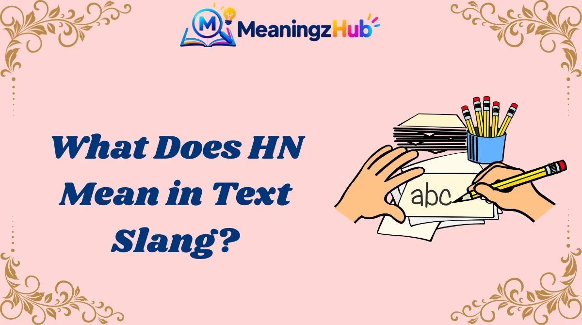 What Does HN Mean in Text Slang?