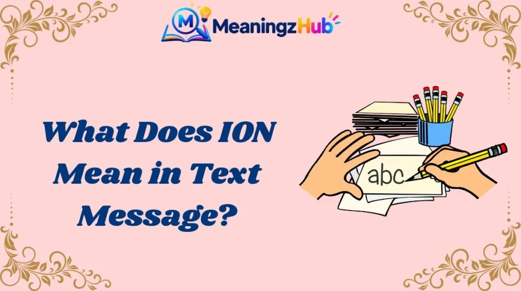 What Does ION Mean in Text Message?