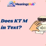 What Does KT Mean in Text?