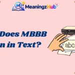 What Does MBBB Mean in Text?