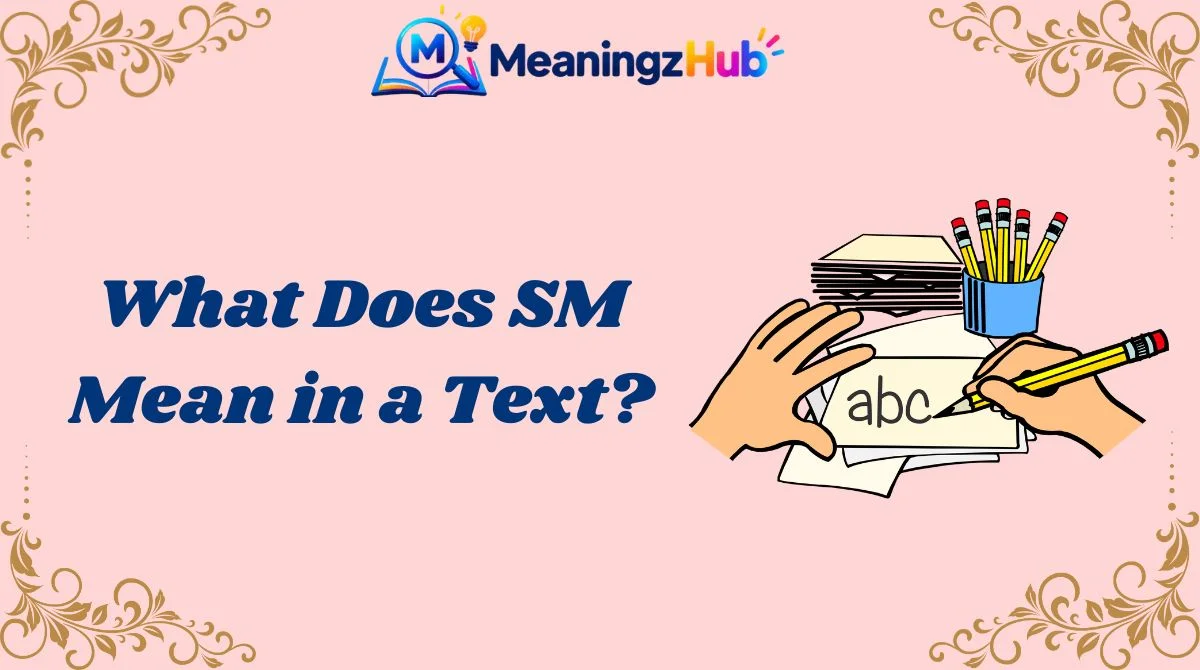 What Does SM Mean in a Text?