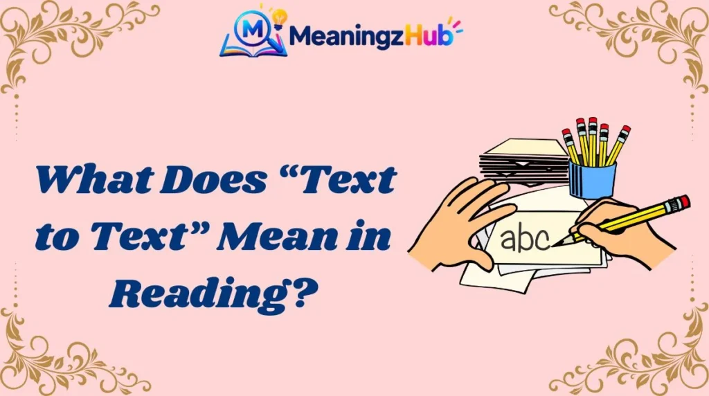 What Does “Text to Text” Mean in Reading?